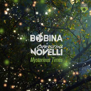 Bobina;Christina Novelli — Mysterious Times