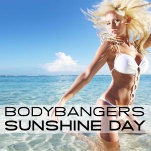 Bodybangers — Sunshine Day (Bodybangers Bigroom Mix) - 0:00