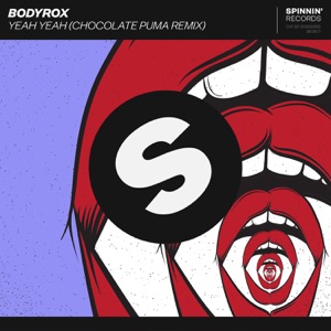 BODYROX — Yeah Yeah (Chocolate Puma rmx)