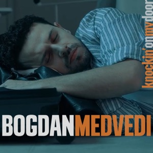Bogdan Medvedi — Knockin' on my door
