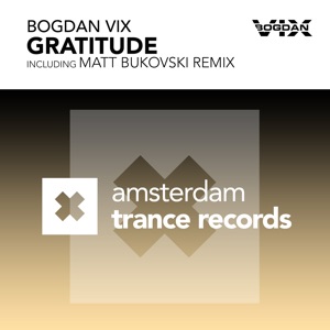 Bogdan Vix — Gratitude (Matt Bukovski remix)