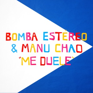Bomba Estereo feat. Manu Chao — Me Duele