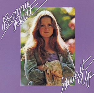 Bonnie Raitt — Give It Up Or Let Me Go