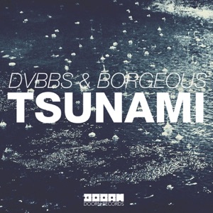 Borgeous;DVBBS — Tsunami
