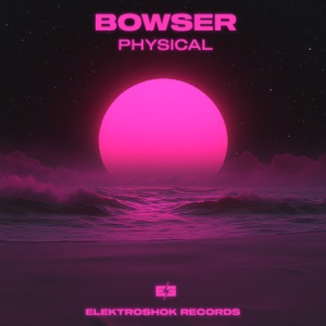 BOWSER — Physical