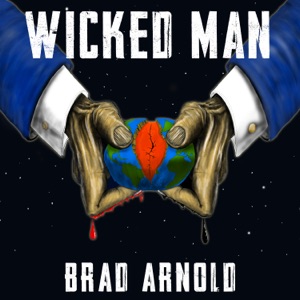 Brad Arnold — Wicked Man
