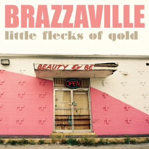 Brazzaville — Little Flecks of Gold
