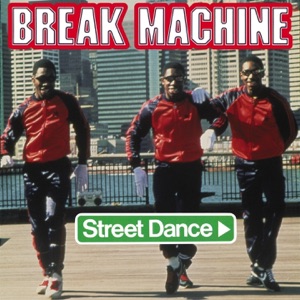 Break Machine — Street Dance