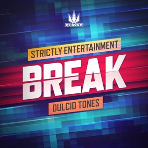 BREAK — Strictly Entertianment