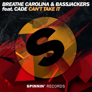 Breathe Carolina & Bassjackers feat. CADE — Can't Take It - 0:00