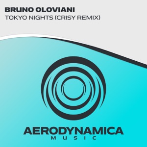 Bruno Oloviani & CRISY — Tokyo Nights (Crisy Extended Remix)