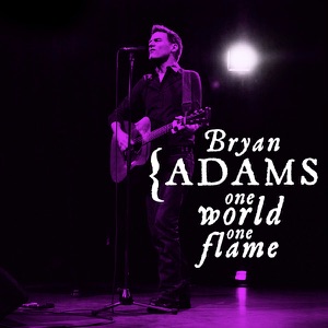 Bryan Adams — One World One Flame