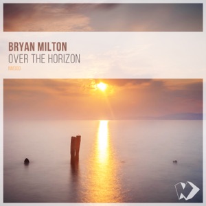 Bryan Milton — Over the Horizon