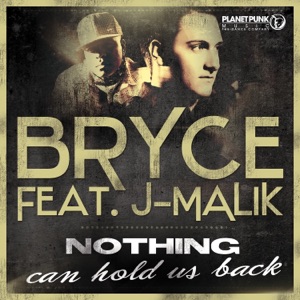 BRYCE feat.J-MALIK — NOTHING CAN HOLD US BACK