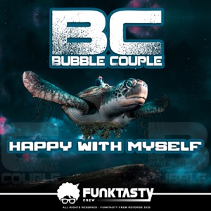 BUBBLE COUPLE — Happy with myself