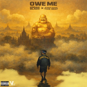 Buddah Bless & Kodak Black — Owe Me