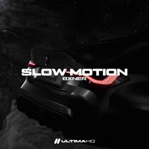 BXNER — SLOW MOTION