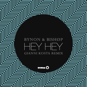 Bynon & Bishop — Hey Hey (Gianni Kosta Remix)