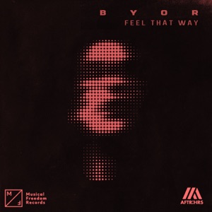 BYOR — Feel That Way
