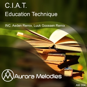 C.I.A.T — Education Technique (Aeden Remix)
