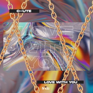 C-UTE — Love with You