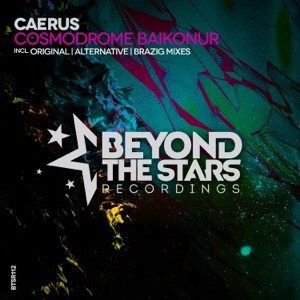 Caerus — Cosmodrome Baikonur (Brazig Mix)