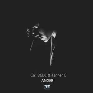 Cali DEDE & Tanner C — Anger