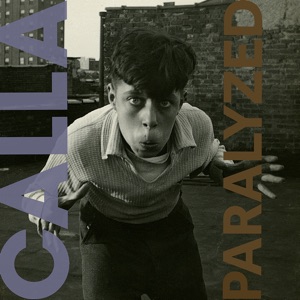 Calla — Paralyzed