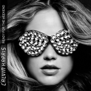 Calvin Harris — Ready for the Weekend