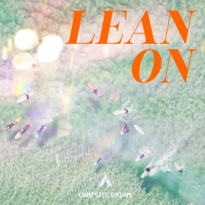 Campsite Dream — Lean On