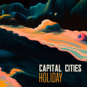 Capital Cities — Holiday