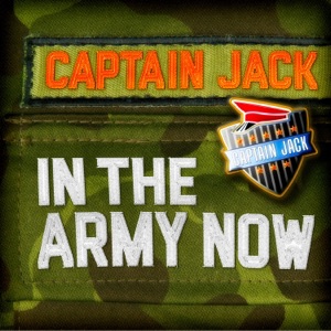 CAPTAIN JACK — IN THE ARMY NOW (RADIO MIX) (2017)