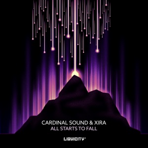 Cardinal Sound & XIRA — All Starts To Fall