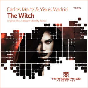 Carlos Martz & Yisus Madrid — The Witch (Distant Identity Remix)