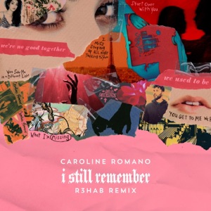 Caroline Romano — I Still Remember (R3HAB Remix) - 0:00