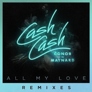 Cash Cash feat. Conor Maynard — All My Love (Audien Remix) - 0:00