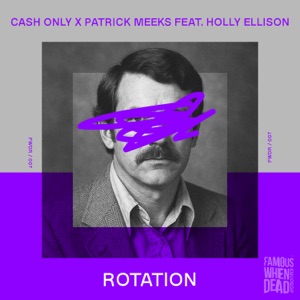 CASH ONLY/PATRICK MEEKS/HOLLY ELLISON — Rotation