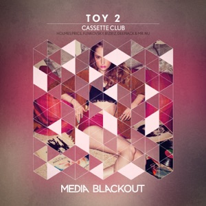 Cassette Club — Toy 2 (Mr.Nu & Deepjack Remix)