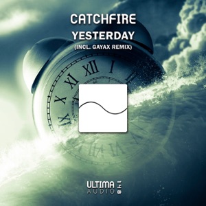 Catchfire — Yesterday (Original Mix)