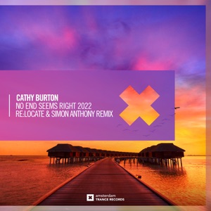 Cathy Burton — No End Seems Right 2022 (Re Locate & Simon Anthony Remix)