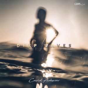 CAVID ASKEROV — DEEP WAVES
