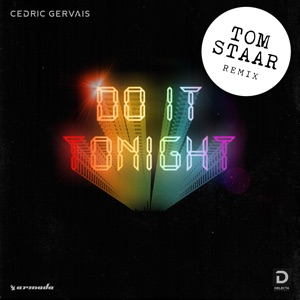 Cedric Gervais — Do It Tonight (Tom Staar Remix) - 0:00