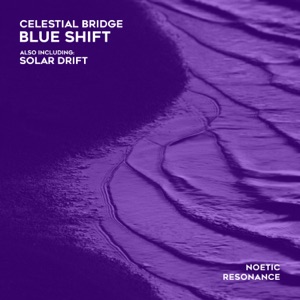 Celestial Bridge — Blue Shift (Original Mix)