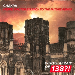 Chakra — Home (Factor B's Back to The Future Remix)
