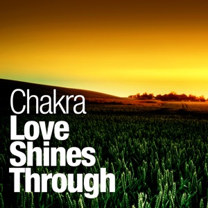 Chakra — Love Shines Trough