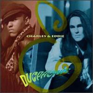 Charles & Eddie — Would I Lie To You