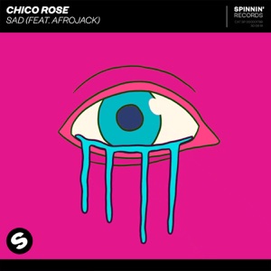 Chico Rose feat. Afrojack — Sad - 0:00