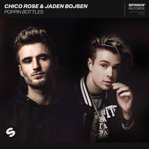 Chico Rose & Jaden Bojsen — Poppin Bottles - 0:00