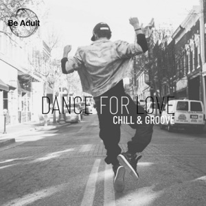 Chill & Groove — Dance for Love (Bob Howard Remix)