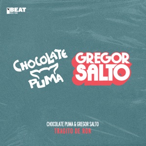 Chocolate Puma & Gregor Salto — Tragito De Ron - 0:00